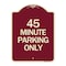Signmission Designer Series 45 Minute Parking, Burgundy Heavy-Gauge Aluminum Sign, 24" x 18", BU-1824-24417 A-DES-BU-1824-24417 - alternate 1